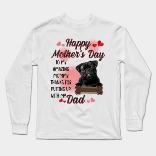 Black Pug Happy Mother's Day To My Amazing Mommy Long Sleeve T-Shirt